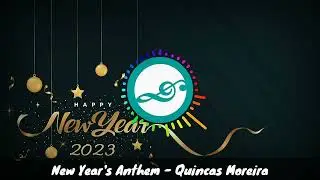 New Year's Anthem - Quincas Moreira - Happy New Year 2023 Music - No Copyright Songs