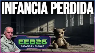 Espacio en Blanco - Infancia Perdida (11/01/2026)