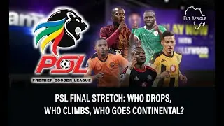 PSL Final Stretch: Who Drops, Who Climbs, Who Goes Continental?