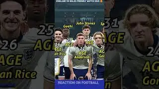 England 3 - 0 Wales | International Friendly Football Match | England Lineup Players Current Age 🔥