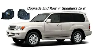 Lexus LX470 Upgrade Second Row 4 Inches Speaker To 6 Inches Speaker