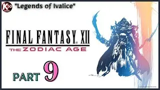 Legends of Ivalice / Final Fantasy XII: The Zodiac Age (PC) / Part 9 - [2K/60fps]
