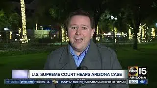 US Supreme Court hears Arizona case