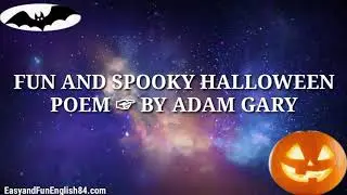 FUN AND SPOOKY HALLOWEEN POEM ☞ BY: ADAM GARY