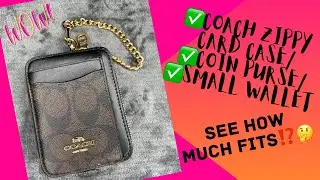 Coach Zip Card Case/ Coin Purse/ Small Wallet... How  Much Fits???