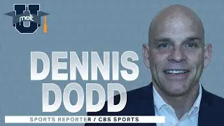 MELT U Speaker Series Ep. 47: Dennis Dodd Sports Reporter CBS Sports