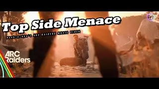 ARC RAIDERS | MUSIC VIDEO | TOP SODE MENACE - Peek a Boo's Top Side Menace Music Video PK TSM
