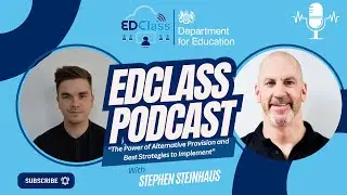 Podcast: The Power of Alternative Provision and Best Strategies to Implement with Stephen Steinhaus