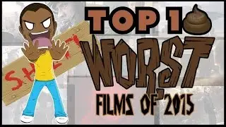 BCG's Top 10 WORST Films of 2015