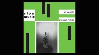Lol Coxhill & Morgan Fisher - Slow Music / Pretty Little Girl (EXCERPT)