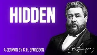 God's Hidden Ones (Psalm 83:3) - Charles Spurgeon Sermon