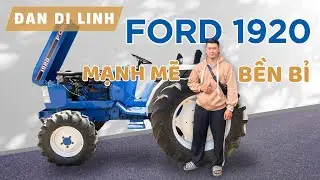 Lái Thử Máy Cày Ford 1920 - Quá Mạnh, Quá Trâu | Đan Di Linh