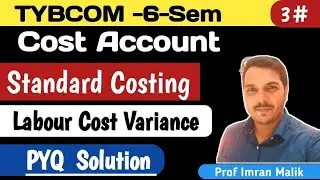 3# Standard Costing ||  Labour Cost Variance || Cost Accounting || Tybcom |10 marks Confirm Question