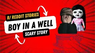 Shocking Discovery! Boy In A Well:  #reddit #askreddit #redditstories
