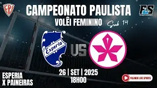 CAMPEONATO PAULISTA DE VÔLEI FEMININO - ESPERIA X PAINEIRAS  -  SUB 14