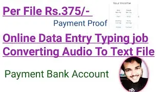 Per File Rs.375/- Online Data Entry Typing job Converting Audio To Text File