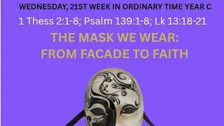 THE MASK WE WEAR: FROM FACADE TO FAITH | WED, 21ST WK IN O.T YR C | THE WORD FOR TODAY |