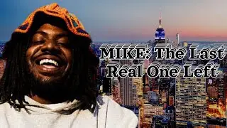 MIKE: The Last Real One Left In Hip-Hop
