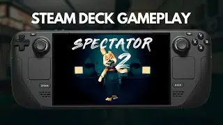Spectator 2 | Steam Deck Gameplay
