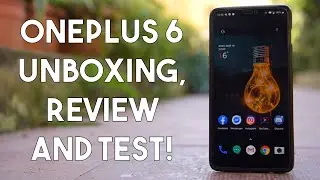 OnePlus 6 Unboxing, Review and Test!