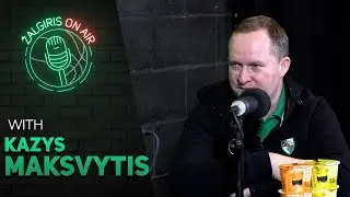 #ŽalgirisOnAir #67 Kazys Maksvytis