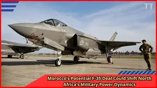Morocco&rsquo;s Potential F 35 Deal Could Shift North Africa&rsquo;s Military Power Dynamics
