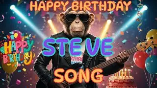 Happy Birthday To Steve - Requested - Steve Birthday Song
