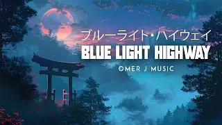 Blue Light Highway (Original) - OMER J MUSIC | #edm #omerjmusic #elatromusic #edm2025 #kpop