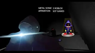 METAL SONIC APPARITION + 2 ROBLOX SCP GAMES - СОЛДАТЫ И РОБОТ СОНИК НАПАЛИ НА МЕНЯ