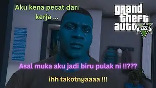 Aku kena cari kerja lain  | GTA V Story Mode ( Malaysia ) - Bahagian 2