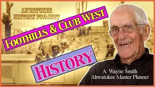 Ahwatukee History Project - A. Wayne Smith Discusses The Explosion Of Growth In The Southeast Valley