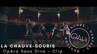 La Chauve Souris - CLIP - Quatuor Anches Hantées
