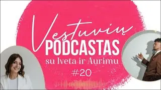Vestuvių podcastas#20 Nauji projektai, vestuvės be streso, kiek yra 