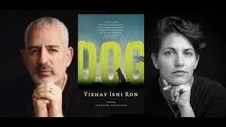 DOG: A Novel with Yishay Ishi Ron and Yardenne Greenspan