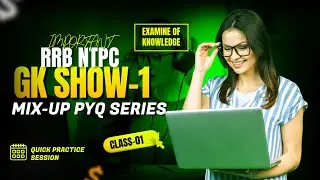 RRB NTPC 2025 | GK SHOW | MIX-UP PYQ SERIES -1 | MOST IMPORTANT QUESTIONS | EXAMINE OF KNOWLEDGE