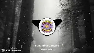 Benti_Boys_-_Engine_[ JGSMN REMIX ] 2025