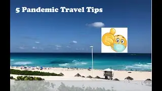 5 Pandemic travel tips