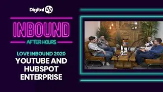 INBOUND AFTER HOURS: LOVE INBOUND 2020, YouTube and HubSpot Enterprise
