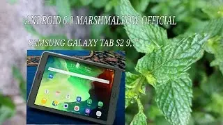 ANDROID 6.0 MARSHMALLOW OFFICIAL TAB S2 9,7''