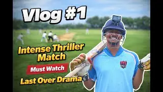 Last Over Drama 😱 | Intense Thriller Match | Cricket Vlog #1