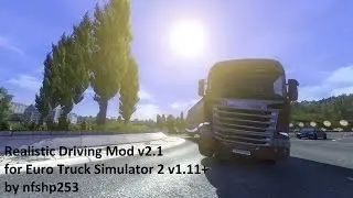 Realistic Driving Mod v2.1 by nfshp253 for ETS2 v1.11+ 4x2 Demo Drive