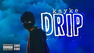 Kayke - Drip! | Prod. Shanoba Records