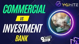 Commercial Bank Vs Investment Bank