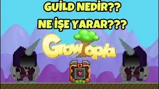 Guild Nedir?? Ne İşe Yarar?? | Growtopia