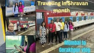 Mumbai to Gorakhpur vlog| Travelling with Family in Shravan month | Gorakhpur super fast express