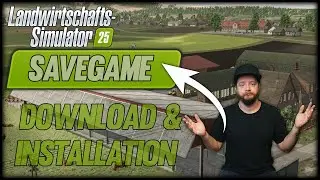 LS25 TUTORIAL - Savegames DOWNLOADEN & Installieren / HOW TO - EASY