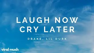 Drake - Laugh Now Cry Later (Lyrics) ft. Lil Durk