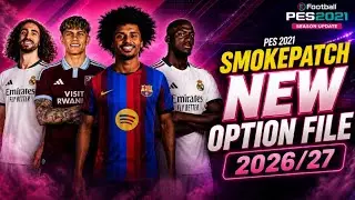 Pes 2021 Option File 2026/2027 | Patch 26/27 | Update | Smokepatch 21.4.5 v3