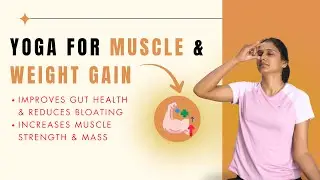 वजन बढ़ाने के लिए योग | Weight Gain with Yoga | Natural Transformation | #yogkul