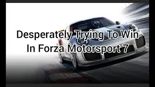 Desperately Trying To Win In The New Regulations Gamemode | Forza Motorsport 7 Online